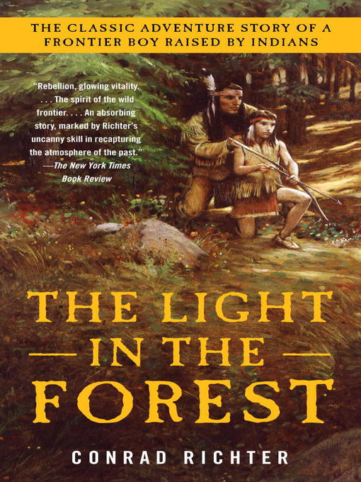 Title details for The Light in the Forest by Conrad Richter - Available